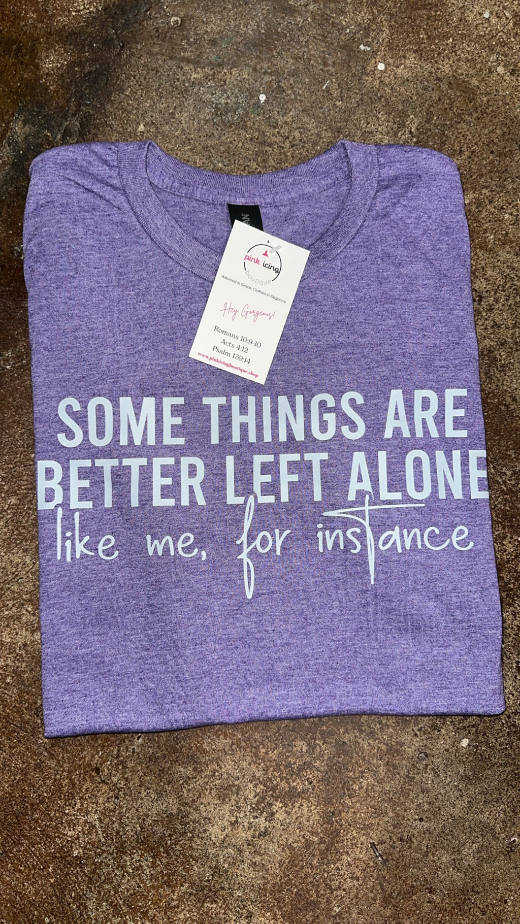 The Some Things Are Better T-shirt