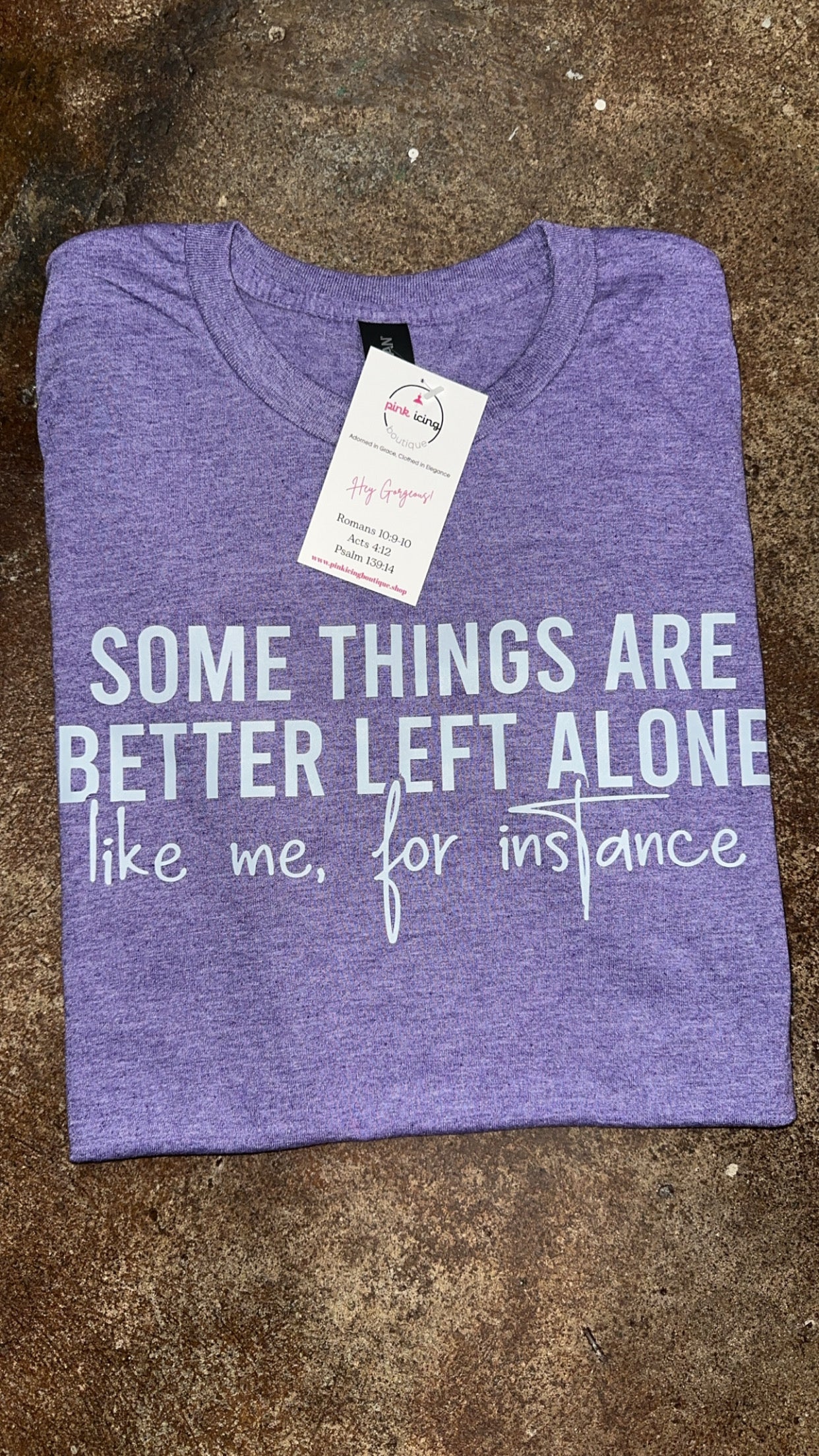 The Some Things Are Better T-shirt